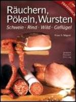 Räuchern, Pökeln und Wursten